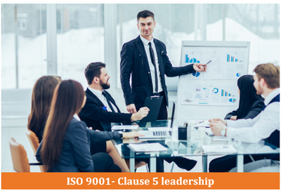ISO 9001- Clause 5 leadership