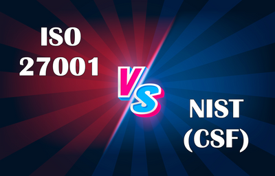 ISO 27001 vs. NIST CSF: Which Cybersecurity Framework Is Right For Your Business?