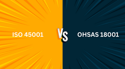 ISO 45001 vs OHSAS 18001: Major Differences Explained
