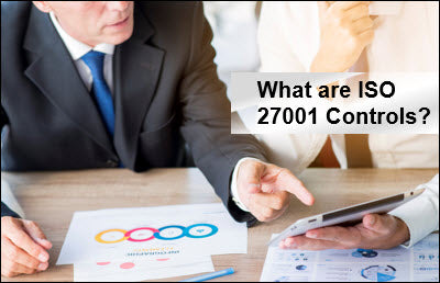 What are ISO 27001 Controls?  