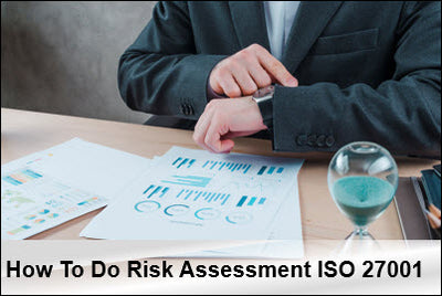 How To Do Risk Assessment ISO 27001