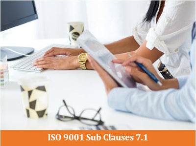 ISO 9001 Sub Clauses 7.1