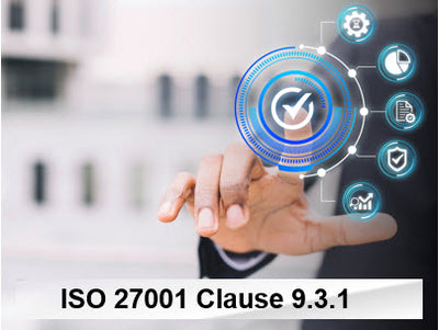 ISO 27001 Clause 9.3.1 General