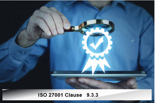 ISO 27001 Clause   9.3.3