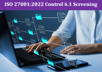 ISO 27001:2022 Control 6.1 Screening