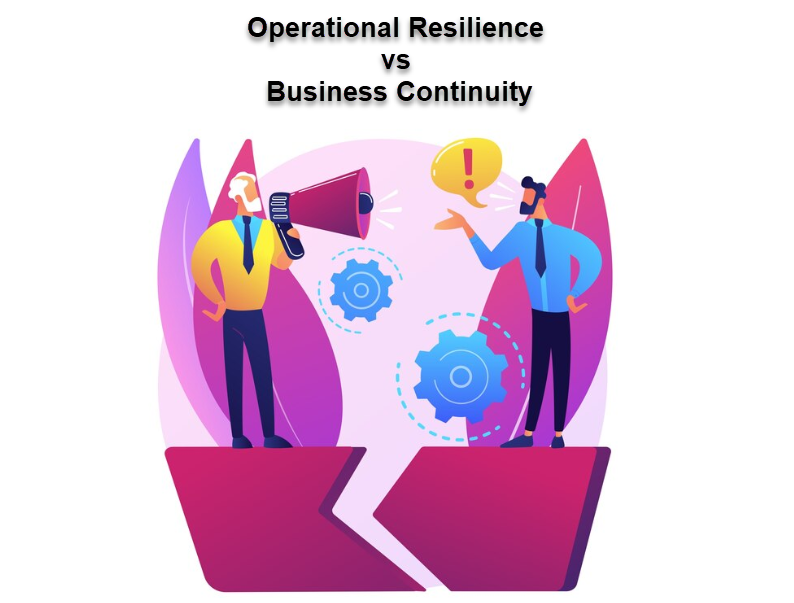 Operational Resilience vs Business Continuity