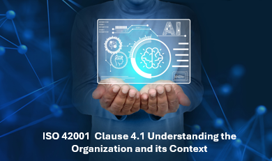 ISO 42001  Clause 4.1 Understanding the Organization and its Context