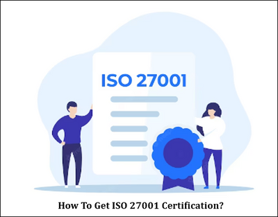 How To Get ISO 27001 Certification?