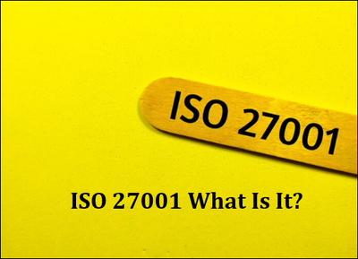 ISO 27001 What Is It?