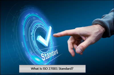 What Is ISO 27001 Standard?