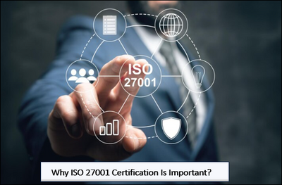 Why ISO 27001 Certification Is Important?