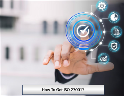 How To Get ISO 27001?