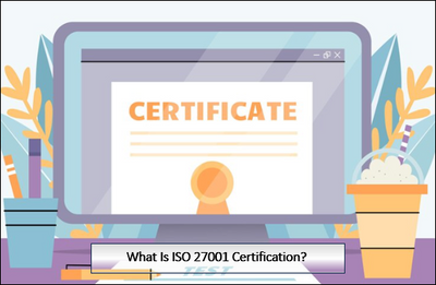 What Is ISO 27001 Certification?