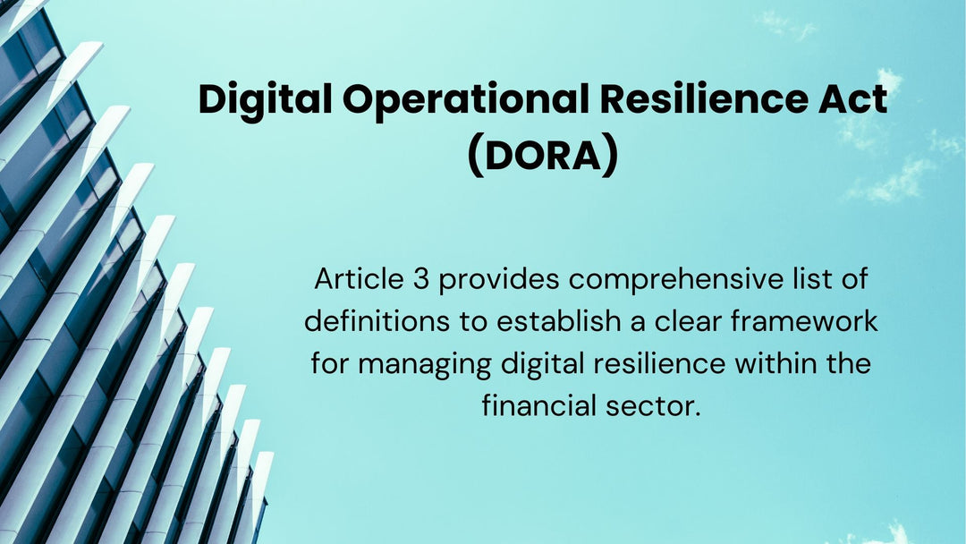 Article 3, Definitions, Digital Operational Resilience Act (DORA)