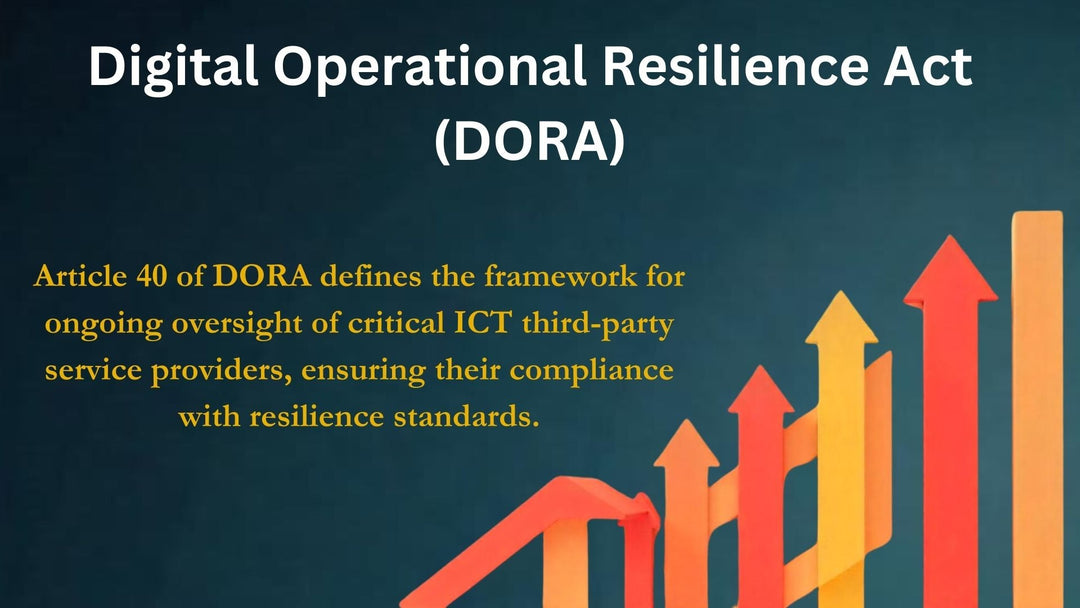 Article 40, Ongoing Oversight, Digital Operational Resilience Act (DORA)