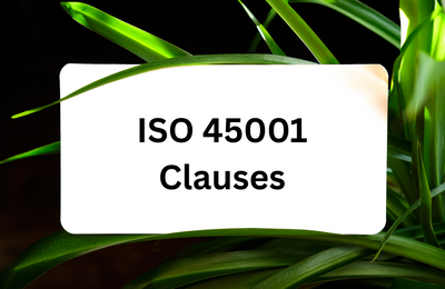 ISO 45001 Clauses Explained: Detailed Breakdown