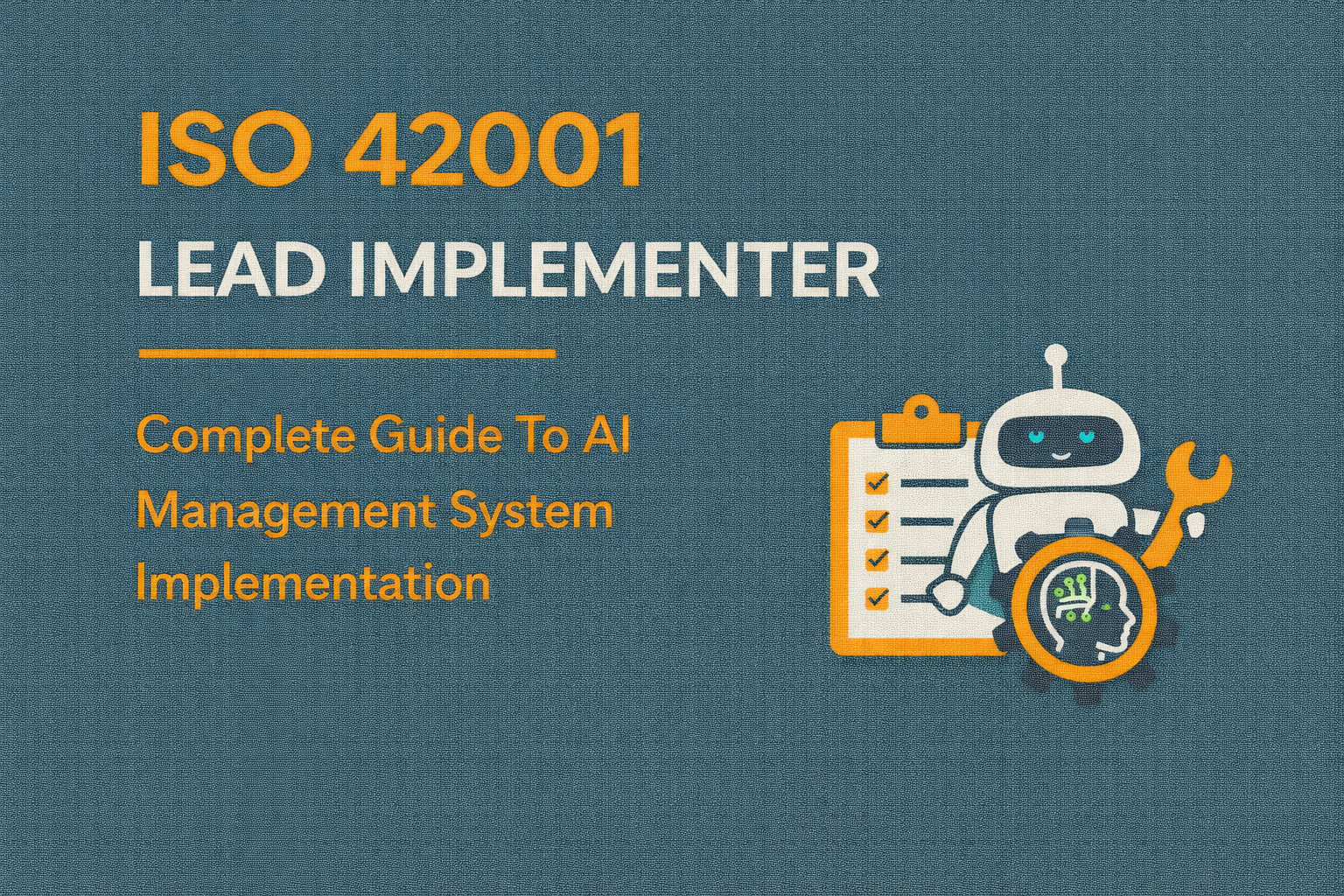 ISO 42001 Lead Implementer: Complete Guide To AI Management System Imp ...