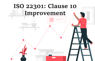 ISO 22301: Clause 10 - Improvement