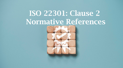 ISO 22301: Clause 2 - Normative References
