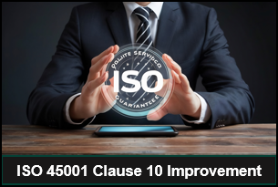 ISO 45001 Clause 10 Improvement