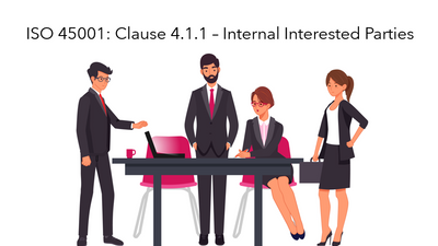 ISO 45001: Clause 4.1.1 - Internal Interested Parties
