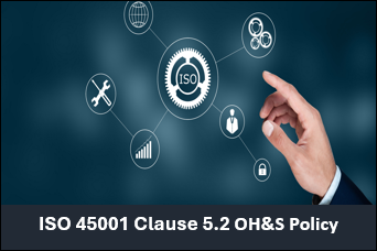 ISO 45001 Clause 5.2 OH&S Policy