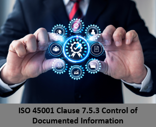 ISO 45001 Clause 7.5.3 Control of Documented Information