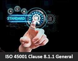 ISO 45001 Clause 8.1.1 General