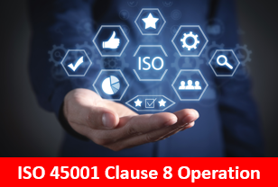 ISO 45001 Clause 8 Operation