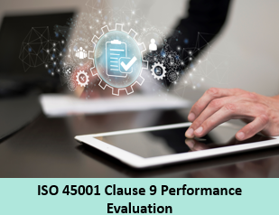 ISO 45001 Clause 9 Performance Evaluation