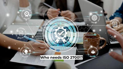 Who needs ISO 27001?