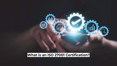 What is an ISO 27001 Certification?