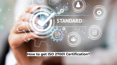How to Get ISO 27001 Certification?