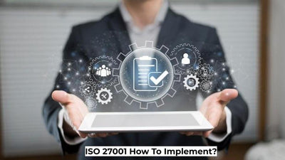 ISO 27001 How To Implement?