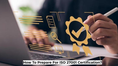 How To Prepare For ISO 27001 Certification?