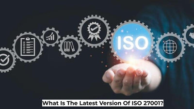 What Is The Latest Version Of ISO 27001?