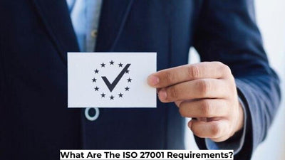 What Are The ISO 27001 Requirements?