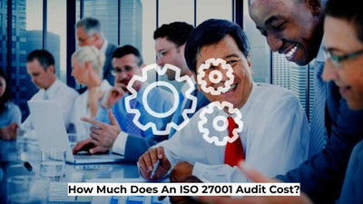 How Much Does An ISO 27001 Audit Cost?