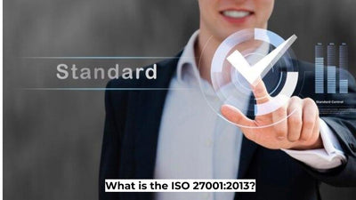 What is the ISO 27001:2013?