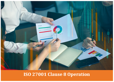 ISO 27001 Clause 8 Operation