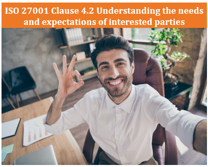 ISO 27001 Clause 4.2 Understanding The Needs And Expectations Of Interested Parties