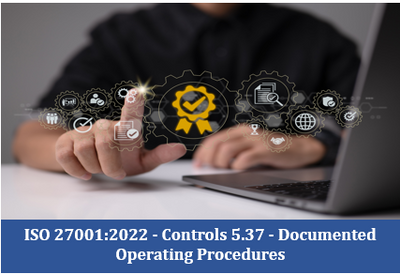 ISO 27001:2022 - Controls 5.37 - Documented Operating Procedures