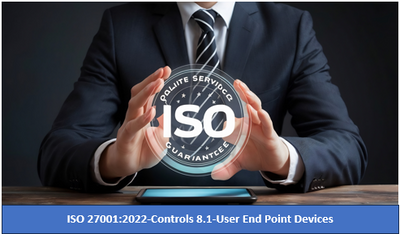 ISO 27001:2022-Controls 8.1-User End Point Devices