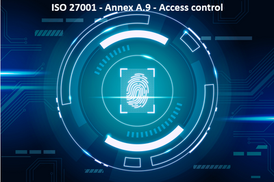 ISO 27001 - Annex A.9 - Access Control