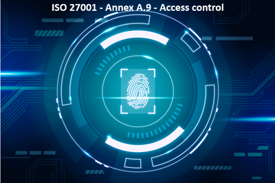 ISO 27001 - Annex A.9 - Access control