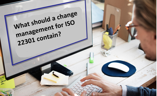 What should a change management for ISO 22301 contain, ISO 22301, ISO 22301 Change Management