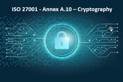 ISO 27001 - Annex A.10 – Cryptography