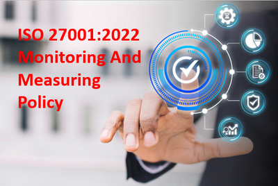 ISO 27001:2022 Monitoring And Measuring Policy Template