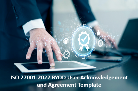 BYOD User Acknowledgement and Agreement Template, iso 27001 BYOD User Acknowledgement and Agreement Template